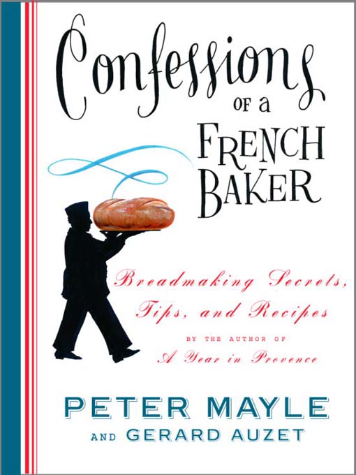 Title details for Confessions of a French Baker by Peter Mayle - Wait list